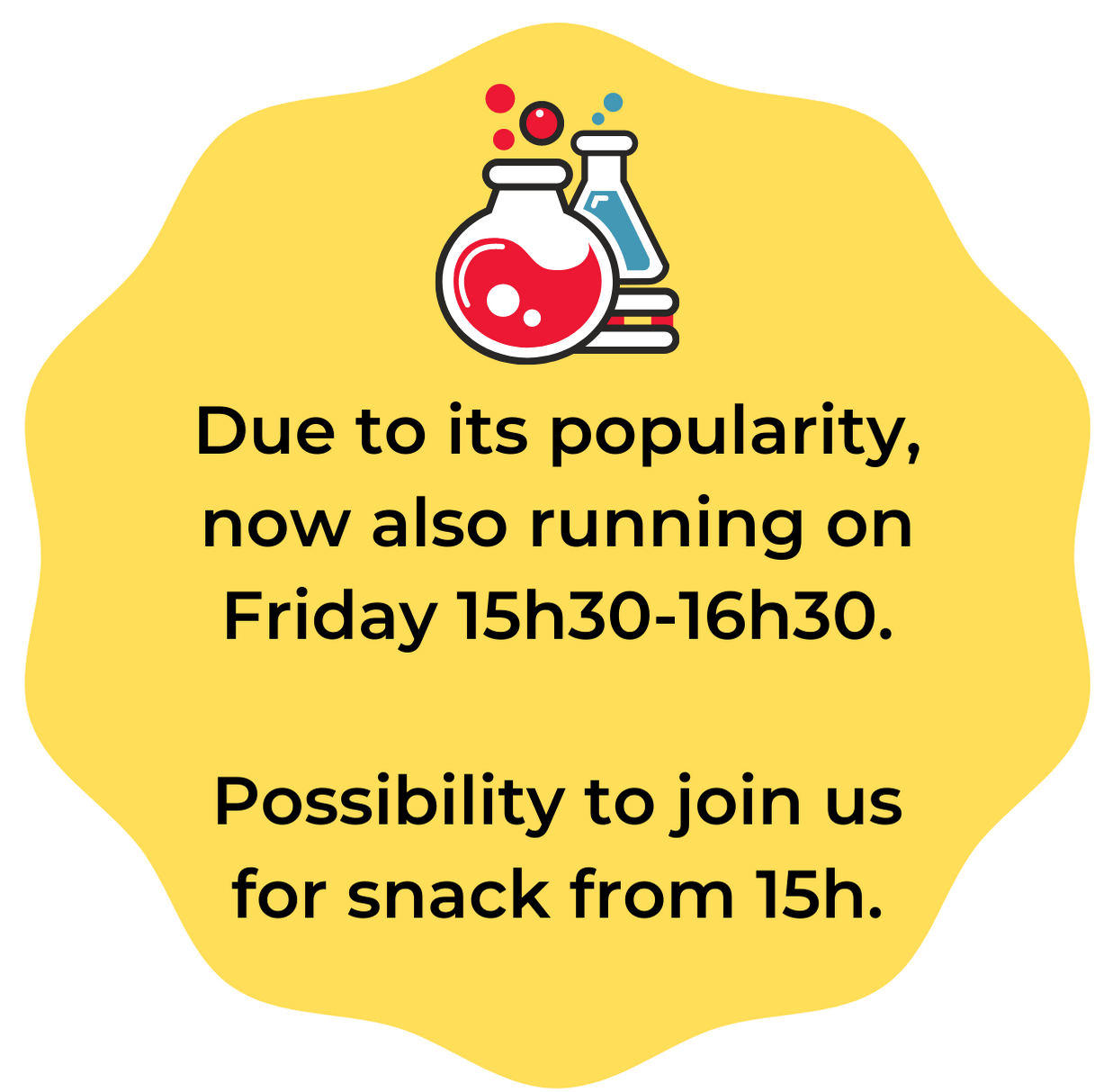Due to its popularity, now also running on Friday 15h30-16h30. Possibility to join us for snack from 15h.